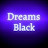 DREAMS BLACK . RIV