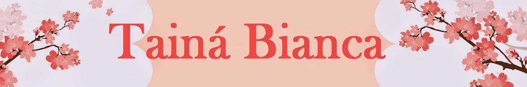 TainÃ¡  Bianca YouTube channel avatar