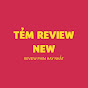 Tẻm Review New