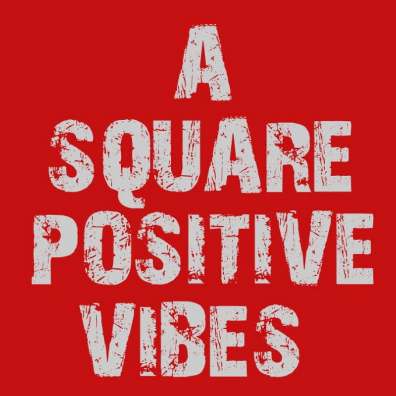 A SQUARE POSITIVE VIBES 