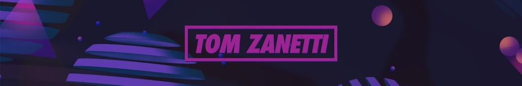 Tom Zanetti Banner