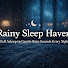 ZRaK4l1ciwg-channel-avatar-Rainy Sleep Haven