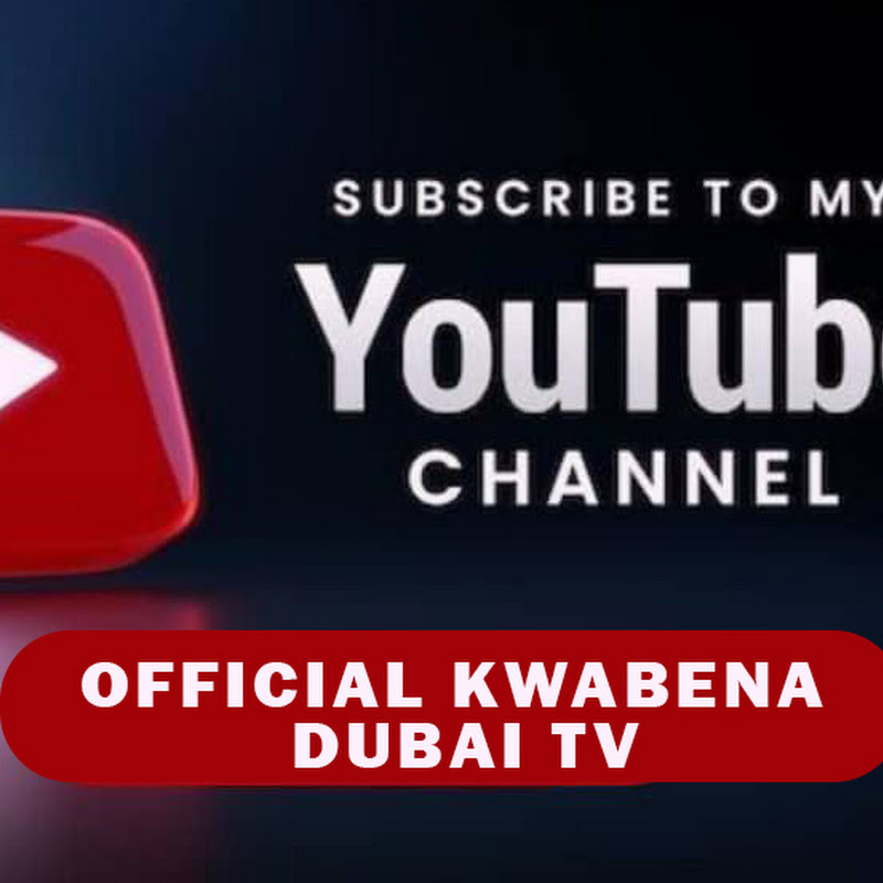 OFFICIAL KWABENA DUBAI TV