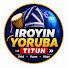 2DOeswMlwS8-channel-avatar-IROYIN YORUBA TITUN