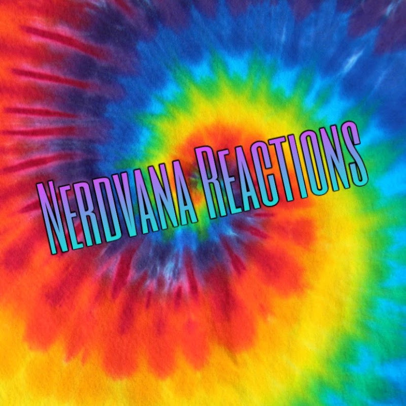 Nerdvana Reactions