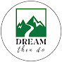 Dream Then Do