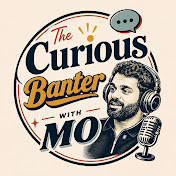 The Curious Banter with Mo