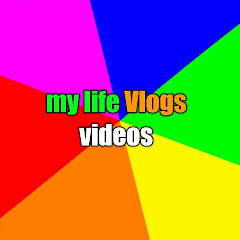 my life Vlogs videos