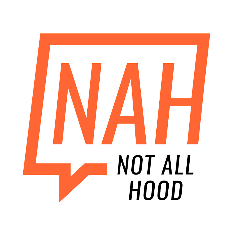 Not All Hood NAH - With Candace Kelley 
