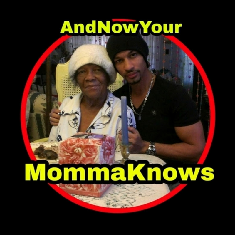 And Now Your Momma Knows