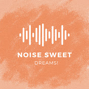 Noise Sweet Dreams!