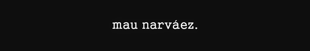 Mau NarvÃ¡ez. YouTube channel avatar