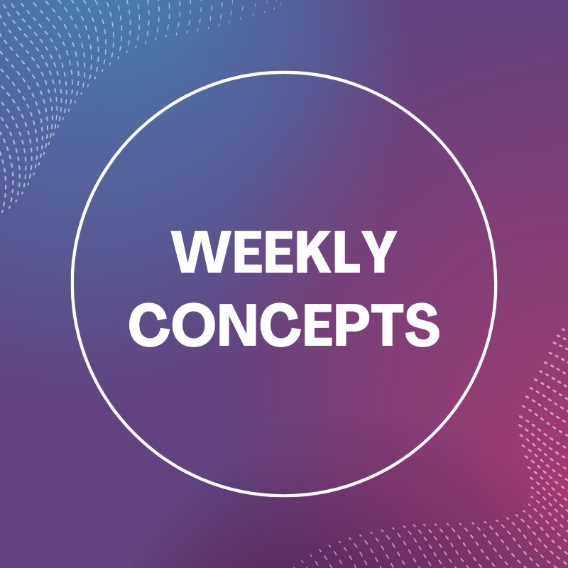 Weekly Concepts