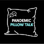 Pandemic Pillow Talk - @PandemicPillowTalk YouTube Profile Photo