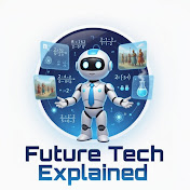 Future Tech Explained
