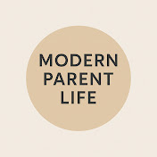 Modern Parent Life