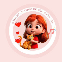 ĐỒNG HÀNH CÙNG BÉ YÊU KHÔN LỚN