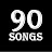 90 SONGS