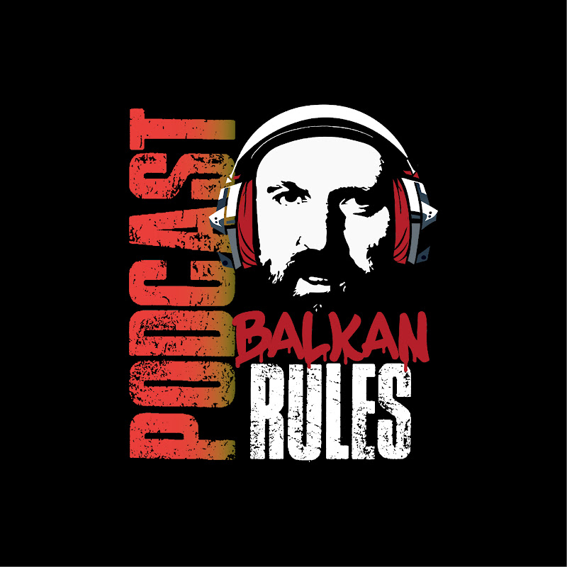 BALKAN RULES PODCAST