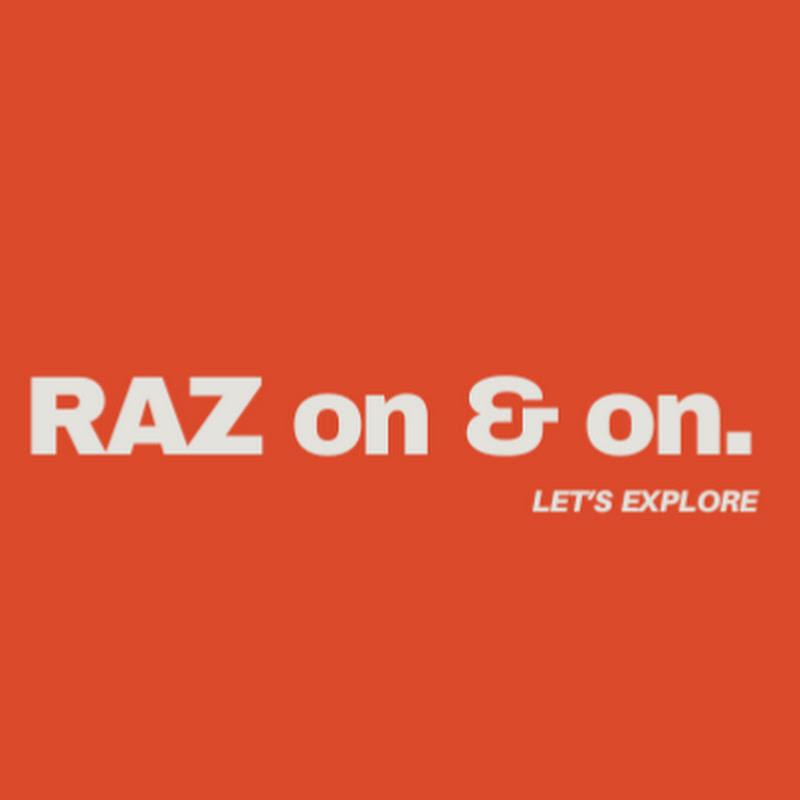 RAZ on & on