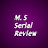 M. S Serial Reviews 