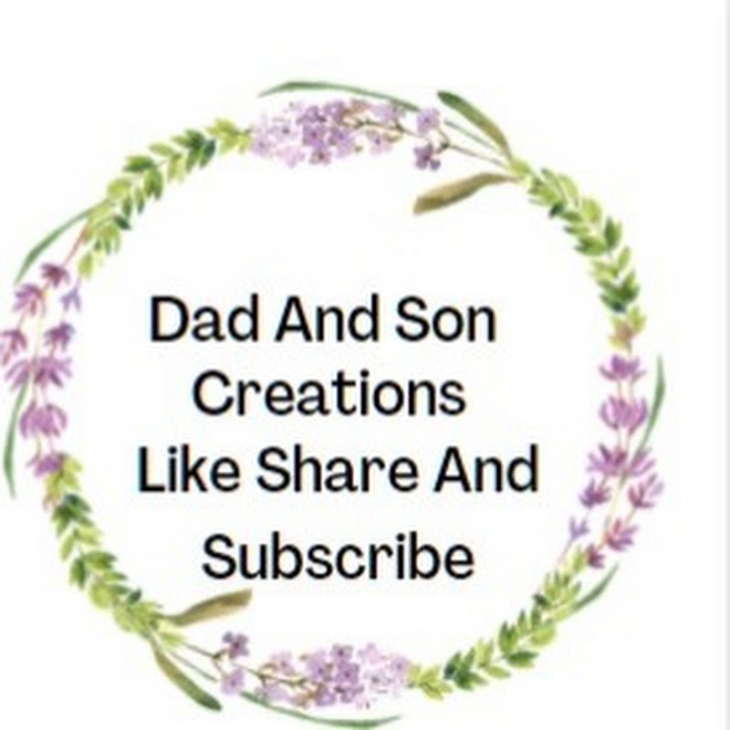 Dad and son creations