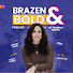 72oHy0LqPyA-channel-avatar-Brazen and Bold Podcast