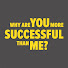 1dWIBL2SNOs-channel-avatar-Why Are You More Successful Than Me? 