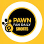Pawn Fan Daily Shorts logo