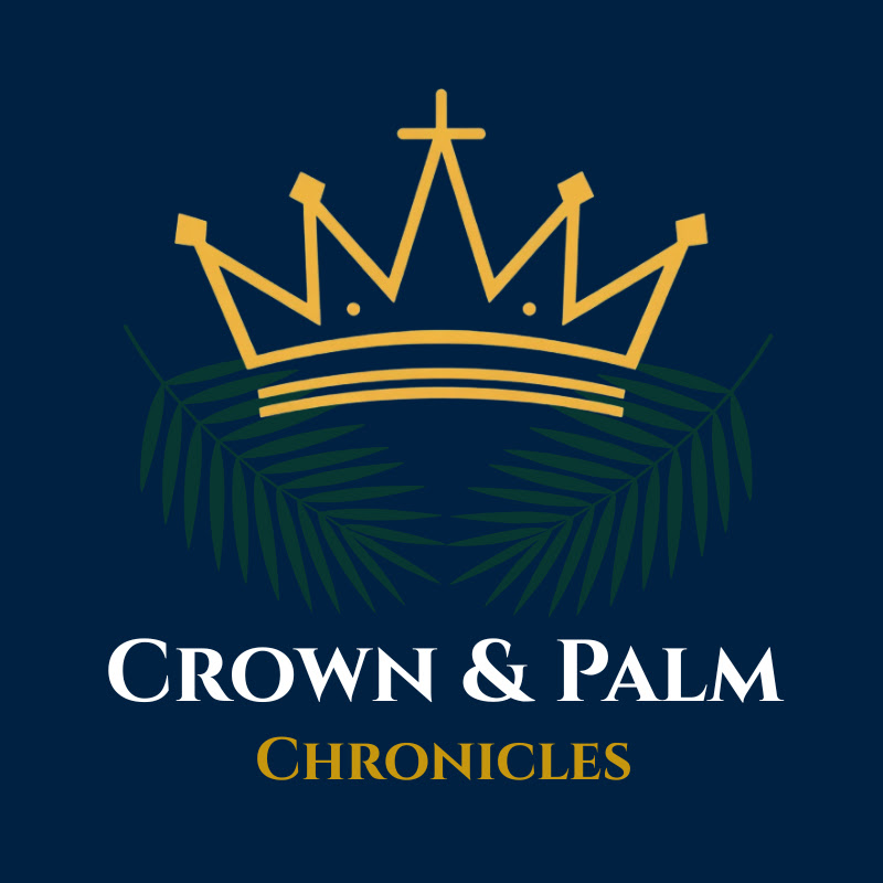 Crown & Palm Chronicles