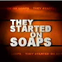 They Started On Soaps