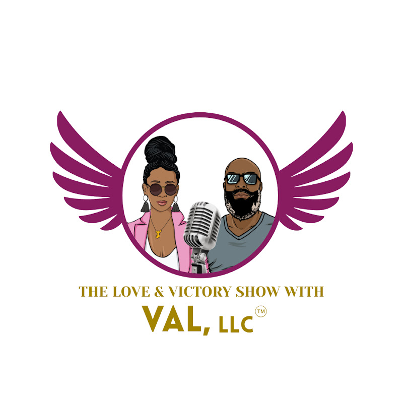 The Love & Victory Show with Val, LLC