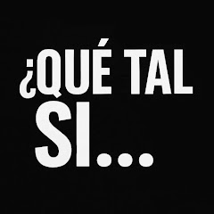 ¿Que tal si?