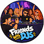 Friends With DJs