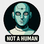Not A Human