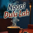 54FZ3eT8mpQ-channel-avatar-Ngopi Dulu Lah