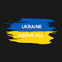 Ukraine above all - @ukraineaboveall7441 YouTube Profile Photo
