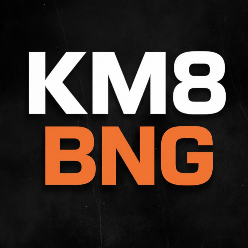 KM8 BNG!