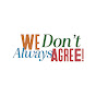 We Don't Always Agree logo
