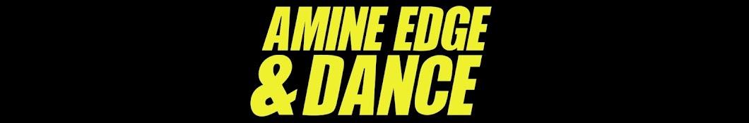 Amine Edge & DANCE ইউটিউব চ্যানেল অ্যাভাটার