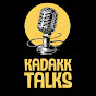 Kadakk Talks