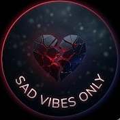 Sad Vibes Only You