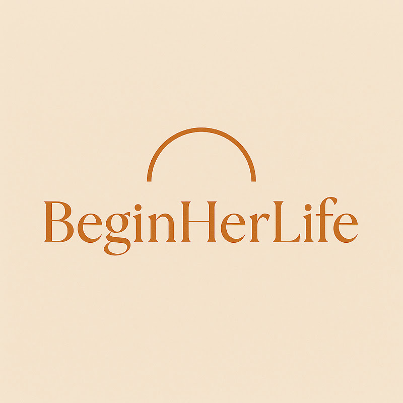 Begin Her Life