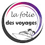 La Folie des Voyages