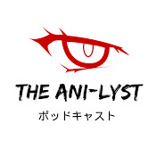 The Ani-Lyst Podcast