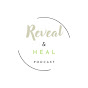 Reveal & Heal Podcast logo