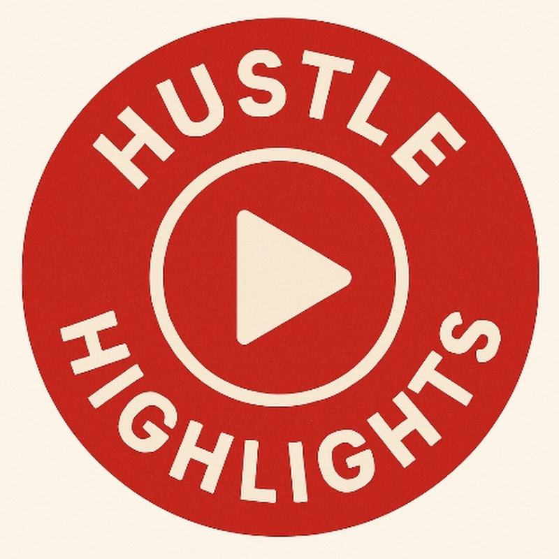 HUSTLE & HIGHLIGHTS