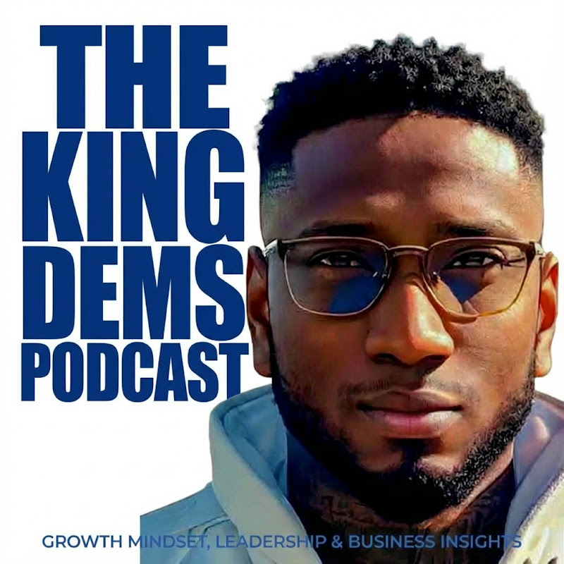 King Dems Podcast | AI, Leadership & Growth