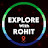 EXPLORE WITH ROHIT 