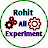 Rohit All Experiment